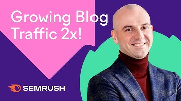 How We Increased Our Blog Traffic 2x! [Semrush Strategy]