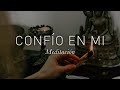 CONFÍO EN MI - MEDITACIÓN