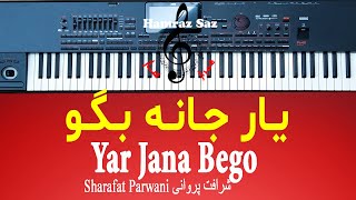 Yar Jana Bego - یار جانه بگو