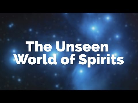 The Unseen World of Spirits - YouTube