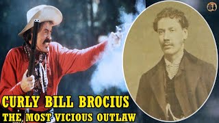 Curly Bill Brocius: The Most Vicious Outlaw Of The Old West