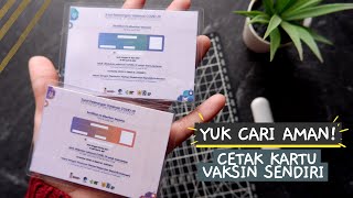 [DIY] Cara Mudah Cetak & Membuat Kartu Vaksin COVID-19 Sendiri | Aman, Murah, Tanpa Takut Data Bocor