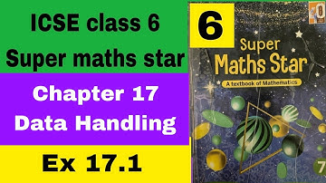 ICSE class 6 Super maths star Chapter 17 Data Handling Ex 17.1