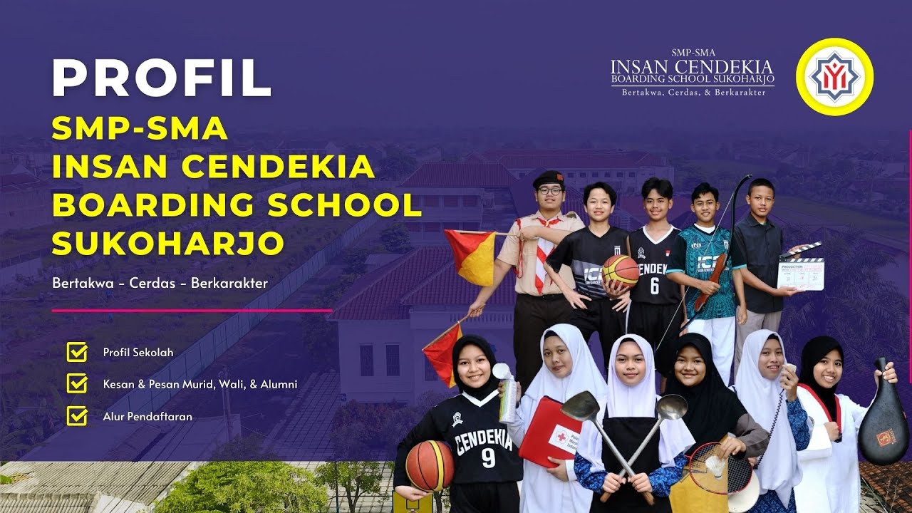 PROFIL SEKOLAH SMP - SMA INSAN CENDEKIA BOARDING SCHOOL SUKOHARJO