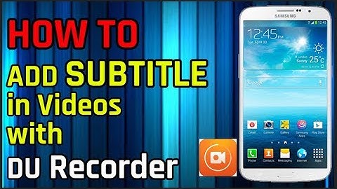 HOW TO ADD SUBTITLES IN VIDEOS WITH DU RECORDER!