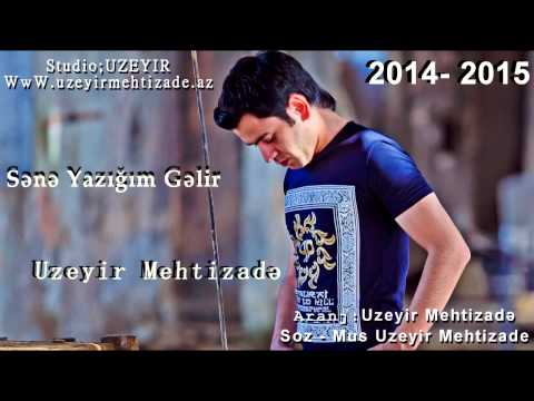 Uzeyir Mehdizade Sene Yazigim Gelir 2014...