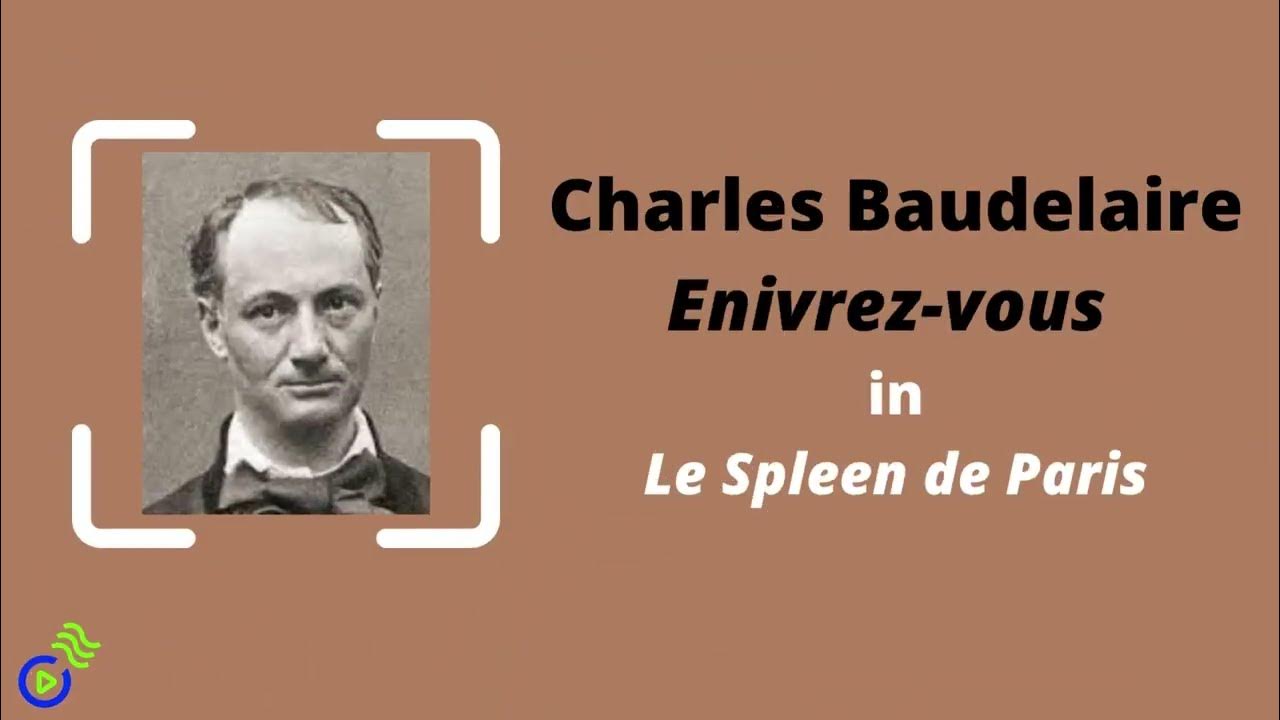 Baudelaire, Enivrez-vous , Le Spleen de Paris. - YouTube