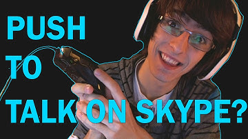 Push to talk on SKYPE???