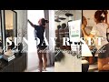 SUNDAY RESET ROUTINE | GETTING READY FOR A NEW WEEK + CLEANING &amp; ORGANIZING