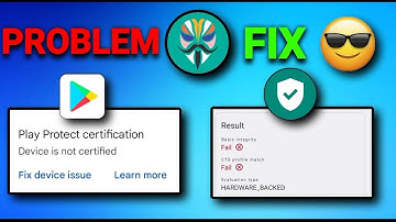 How to Fix SafetyNet "Play Protect Certification Device Not Certified"