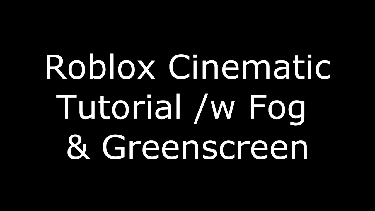 Roblox Fog Greenscreen Cinematic Tutorial - roblox fog