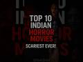 Top 10 Indian Horror Movies That Will HAUNT You Forever 😱 | Hindi