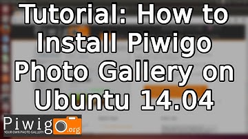 Tutorial: How to Install Piwigo Photo Gallery on Ubuntu 14.04 (2015)