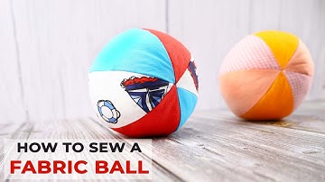 DIY Fabric Ball Pattern and Tutorial // Perfectly ROUND Ball or Sphere