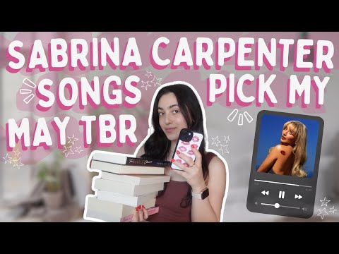 Sabrina Carpenter songs pick my may tbr