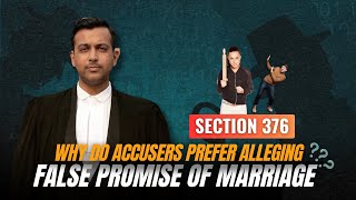 False 376: Why do accusers prefer alleging false promise of marriage