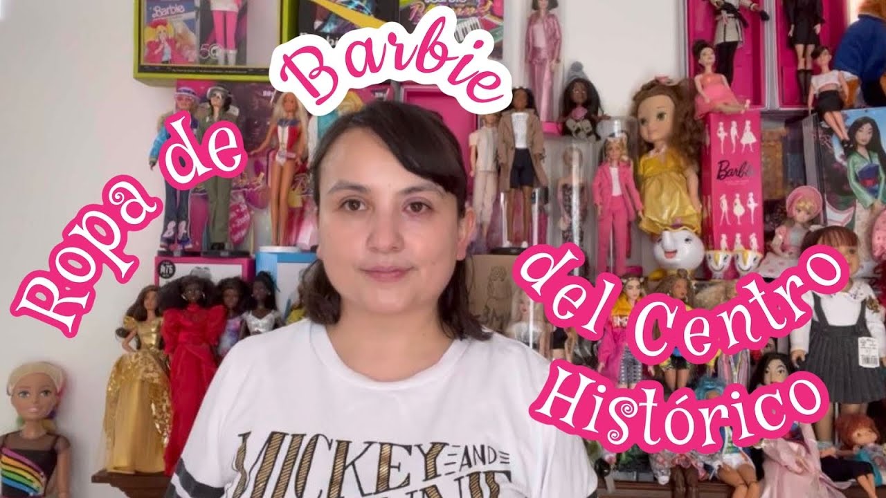 COMPRÉ ROPA DE BARBIE CENTRO HISTÓRICO DE LA CDMX - YouTube