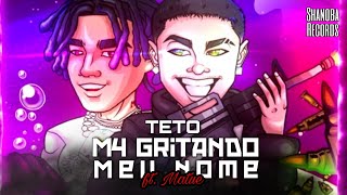 Teto - M4 Gritando meu nome (Remix) ft. Matue | Shanoba