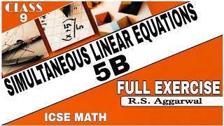 Simultaneous Linear Equations | Class 9th Math Full Exercise 5B | R.S.Aggarwal Math | ICSE MATH