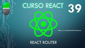 Curso React. React Router. Incluyendo React Router en app funcional. Vídeo 39