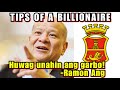 Huwag unahin ang Garbo (Tips of a Billionaire) - Ramon Ang