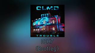 CLMD-Trouble (R2H7 Bootleg) Future Bounce