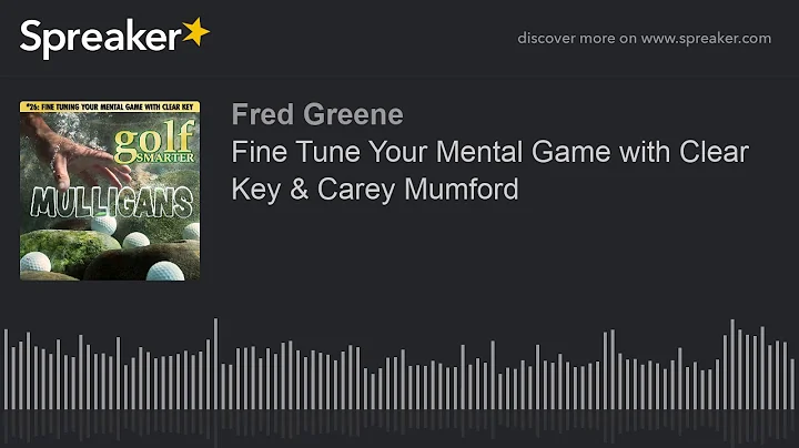 Fine Tune Your Mental Game with Clear Key & Carey ...
