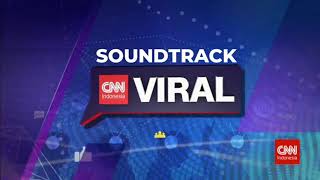 Soundtrack (CNN Indonesia) VIRAL