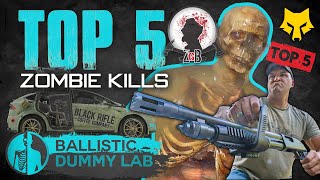 Ballistic Dummy Lab Top 5 Zombie Kills