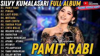 Silvy Kumalasari || Full Album - Terbaru - Pamit Rabi - Pingal - Laut Kidul - Mutiara #trending