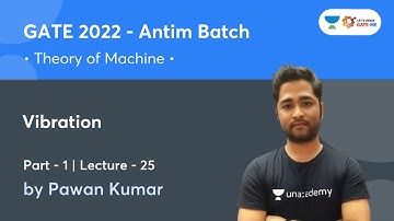 Vibration - 1 | L 25 | Theory of Machine | Antim Batch | GATE 2022 | Pawan Kumar