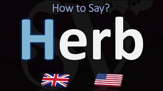 How to Pronounce Herb? UK Vs US Pronunciation (SILENT H?)