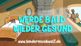 Gute Besserung Kinderlied | Werde bald wieder gesund | Kindermusikwelt