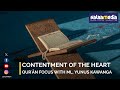Contentment of the Heart with Ml Yunus Kawanga .