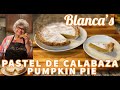 Blanca&#39;s Pastel de Calabaza | Pumpkin Pie | CC: English &amp; Español