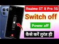 Realme gt 8 Pro 5g switch off kaise kare kare | how to switch off realme gt 8 Pro 5g