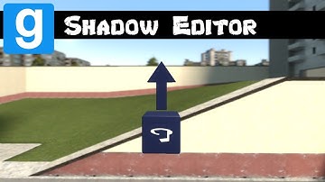 Gmod Addon Showcase - Shadow Editor