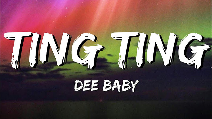 Dee Baby - Ting Ting (Lyrics)