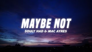 Miniatura del video "Souly Had - Maybe Not (Lyrics) ft. Mac Ayres"