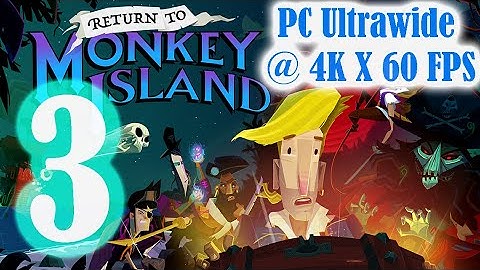 Return to Monkey Island [Part 3] - Walkthrough Gameplay [ PC @ 4K x 60FPS Ultrawide ]