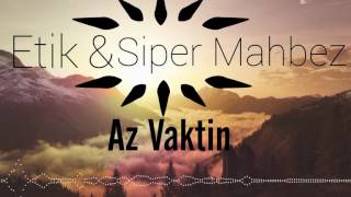 Etik&Siper Mahbez-Az Vaktin Resimi