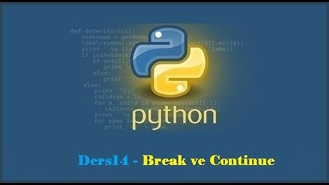 Python #14 - Break ve Continue