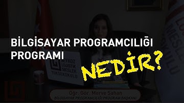 Bilgisayar Programcılığı Program Tanıtımı: Öğr. Gör. Merve Şahan Ahmed