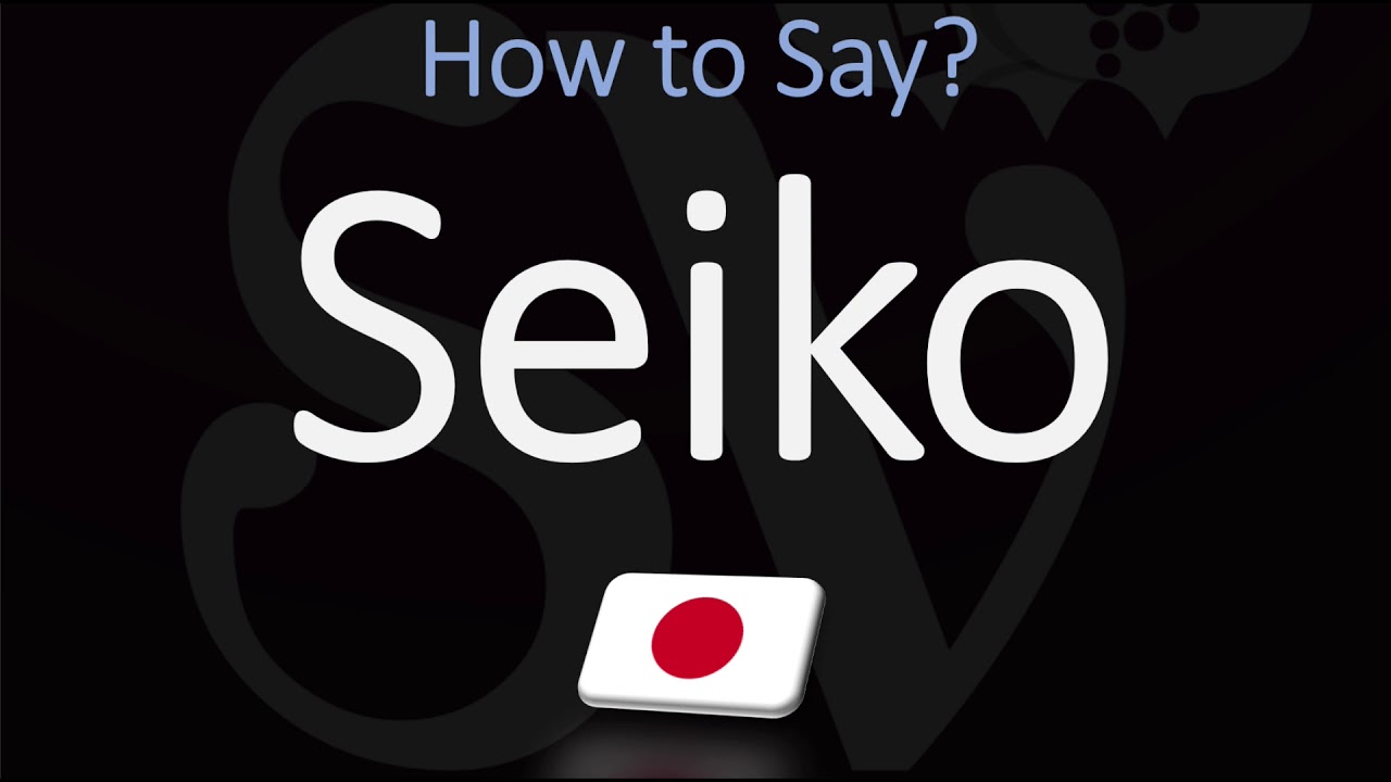 How to Pronounce Seiko? (CORRECTLY) Japanese & English Pronunciation -  YouTube