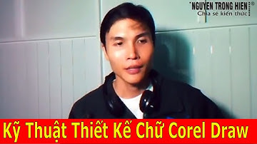 CHIA SẺ KIẾN THỨC CUỘC SỐNG | Tư duy Kỹ thuật Tạo và hiệu chỉnh Text trong Corel Draw trong thực tế