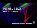 MICHEL TELO - AI SE EU TE PEGO - Karaoke Channel Miguel Lobo