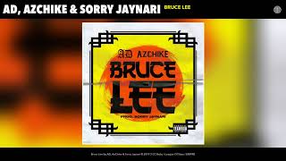 AD, AzChike & Sorry Jaynari - Bruce Lee (Audio)