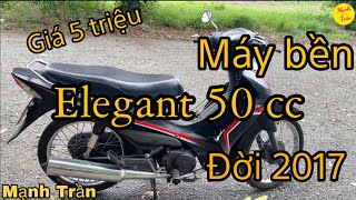 Elegant 50Cc Đời 2017 Cũ Giá 5 Triệu. Chiếc Xe Bền Nhất Hệ Mặt Trời