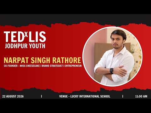 From Here to Everywhere | Narpat Singh Rathore | TEDxLIS Jodhpur Youth