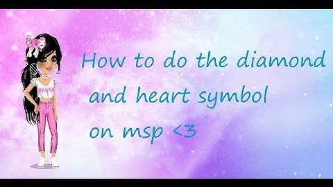 How to do the diamond and heart symbol on msp ♥
